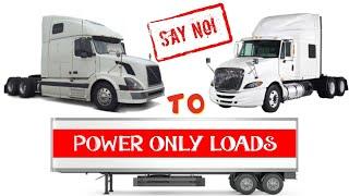 Say NO to POWER ONLY LOADS + Top Paying Loads in Trucking