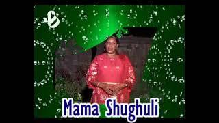 Mama Shughuli - Mwanahawa Ali