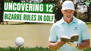 I Spent Days Uncovering the 12 Most Bizarre Rules in Golf ️ | Mind-Blowing Rules You Never Knew!