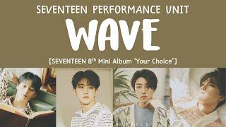 [LYRICS/가사] SEVENTEEN (세븐틴) - WAVE [8th Mini Album 'Your Choice']