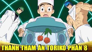 TORIKO TRUY TÌM MÓN ĂN NGON NHẤT THẾ GIỚI PHẦN 8 | REVIEW PHIM ANIME HAY | GẤU XÀM