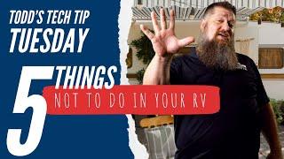 5 things NOT to do in your RV