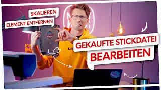  Gekaufte Stickdateien bearbeiten (verkleinern, entfernen, ITH verändern)