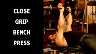 CLOSE GRIP BENCH PRESS FOR KILLER TRICEPS