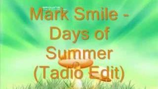 Mark Smile - Days of Summer (Tadio Edit)