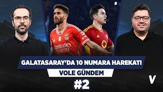 Galatasaray'ın 10 numarası Rafa Silva mı, Dybala mı olmalı? | Serkan Akkoyun, Berk Göl #2