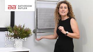 Heated Towel Rail - The PTSelect Switch and How It Works