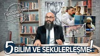 Volkan Ertit /5/ Bilim Sekülerleşmeyi Nasıl Hızlandırır?