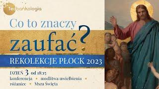 REKOLEKCJE W PŁOCKU dzień 3 konferencja + modlitwa + różaniec Teobańkologia