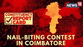 Lok Sabha Election 2024 | Nail-Biting Contest In Coimbatore | Tamil Nadu Politics News | N18V