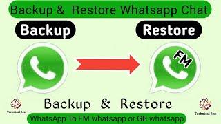 How To Backup And Restore Data From WhatsApp To FM WhatsApp | Technical Rex