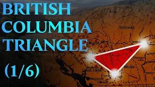 The British Columbia Triangle (1/6): Canada's Bermuda Triangle