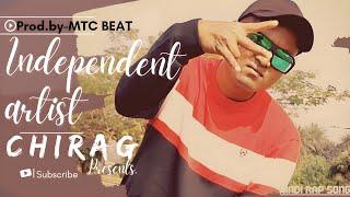 Independent Artist - CHIRAG - (Prod. By - MTC Beatz) || Official Music Video || #independentartist