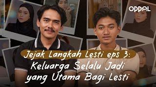 Jejak Langkah Lesti eps 3: Keluarga Selalu Jadi yang Utama Bagi Lesti