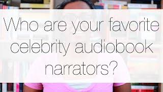 So... who are your favorite celebrity audiobook narrators?