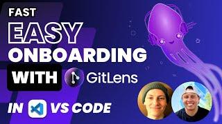 Fast Easy Onboarding with GitLens