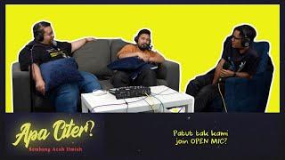 Patut tak kami join OPEN MIC? #APACITER? (PODCAST MALAYSIA)