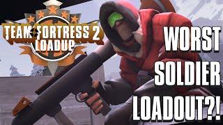 [TF2] The Worst Soldier Loadout?! - TF2LOADUP