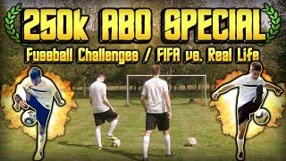 250k ABO SPECIAL - Fussball Challenges - FIFA vs. Real Life | FifaGoalsUnited