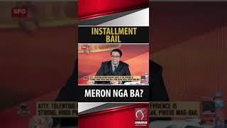 Installment bail, meron nga ba? PINOY LEGAL MINDS BY Kuya Mark Tolentino