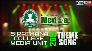 ISIPATHANA COLLEGE MEDIA UNIT 2016 THEME SONG