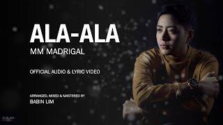 ALA ALA | MM MADRIGAL | OFFICIAL AUDIO & LYRIC VIDEO