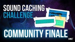 Sound Caching Challenge – Das große Finale