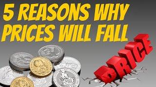 Gold and Silver Prices To Fall Further - 5 Reasons Why
