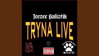 Tryna Live (feat. Baliztik)