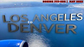 Flying Los Angeles to Denver | United Airlines | Boeing 777 200 | Full Flight Trip Report LAX DEN