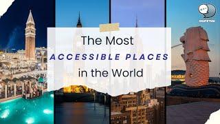 The Most Accessible Places in the World