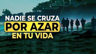 NADIE SE CRUZA POR AZAR EN TU VIDA, NO ES CASUALIDAD [AUTOESTIMA] [MOTIVACION] [SUPERACION PERSONAL]