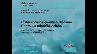 "Distar cotanto quanto si discorda". Dante e la mirabile visione - vicino/lontano 2021