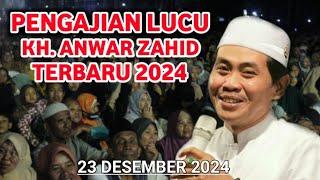 K.H. Anwar Zahid Ceramah Lucu Terbaru 2024,,, 23 Desember 2024