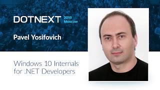 Pavel Yosifovich — Windows 10 internals for .NET developers