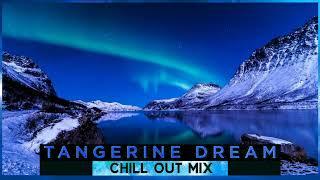 Tangerine Dream Chill Out Mix