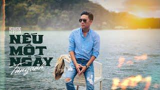 Nếu Một Ngày - Tùng Anh Bolero (MV Acoustic) Nếu, nếu một ngày không có em