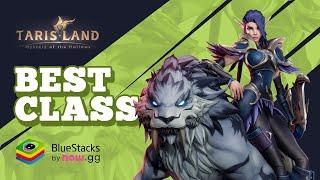 Tarisland Best Class Tier List | Playstyle & Skills for All Characters