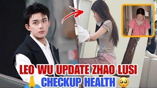 Leo Wu Emotional Update About Zhao Lusi Checkup – Fans Are in Tears! ️