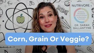 Is Corn A Grain Or A Veggie?