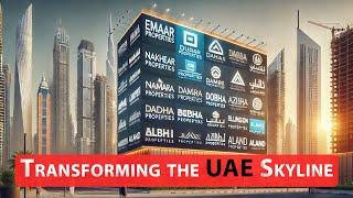 Transforming the UAE Skyline: A Comprehensive Look at Leading Real Estate Developers