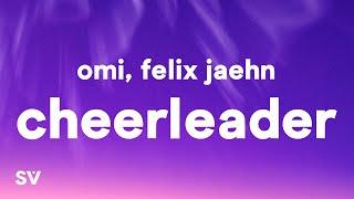 OMI - Cheerleader (Felix Jaehn Remix) (Lyrics)