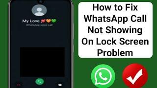 fix whatsapp call not showing on lock screen problem | whatsapp call not showing on display?