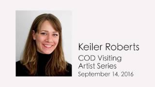 Visiting Artist Series: Keiler Roberts