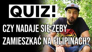 Quiz - Czy nadaję się żeby zamieszkać na Filipinach?