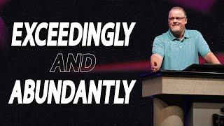 "Exceedingly and Abundantly" - Rev. Craig W. Hagin