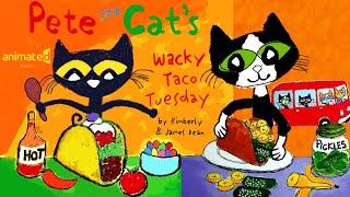 ️ Pete the Cat's Wacky Taco Tuesday! Words by Kimberly And James Dean - Animated storybook!