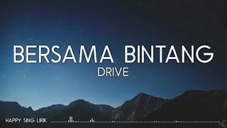 Drive - Bersama Bintang (Lirik)