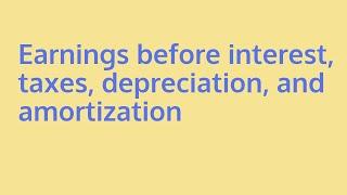 Learn about earnings before interest, taxes, depreciation, and amortization | what is ebitda