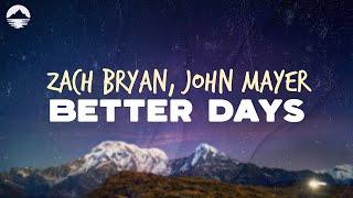 Zach Bryan - Better Days (ft. John Mayer) | Lyrics
